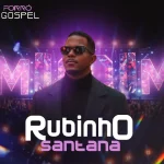 Download RUBINHO SANTANA FORRÓ GOSPEL LINK 5