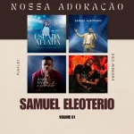 Download SAMUEL ELEOTERIO - NOSSA ADORAÇÃO - VOL 01 - ANDREW CDs (sem vinhetas - CD completo)