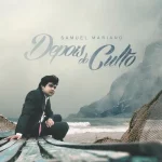 Baixe os CDs Gospel – Samuel Mariano - Depois do Culto Download Samuel Mariano - Depois do Culto