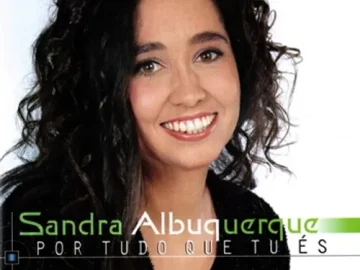 Download Sandra Albuquerque - Por tudo que tu És