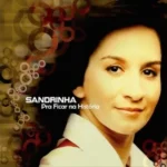 Download Sandrinha - Pra ficar na História