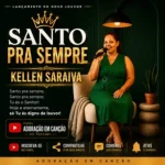 Baixe os CDs Gospel – SANTO PRA SEMPRE lançamento KELLEN SARAIVA Download SANTO PRA SEMPRE lançamento KELLEN SARAIVA