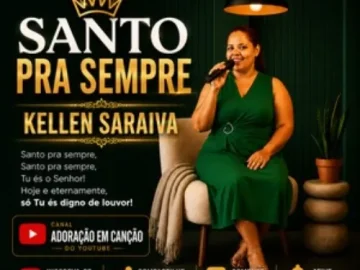 Download SANTO PRA SEMPRE lançamento KELLEN SARAIVA