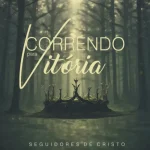 Download Seguidores de Cristo - Correndo Para Vitória 2023