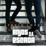 Download Sérgio Lopes - Anjos da Escada