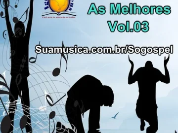 Baixe os CDs Gospel – Só Gospel – As Melhores Vol03 Download Só Gospel - As Melhores Vol03