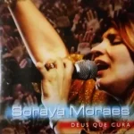 Download Soraya Moraes - Deus que Cura