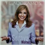 Download Soraya Moraes - Te Adoramos - 01