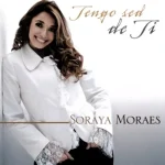Download Soraya Moraes - Tengo sed de Ti