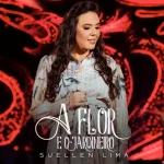 Download Suellen Lima - A Flor e o Jardineiro
