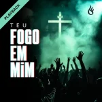 Download Teu Fogo em Mim (PlayBack)