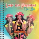 Baixe os CDs Gospel – Tia Lilla Livro Sem Dalavras Download Tia Lilla Livro Sem Dalavras