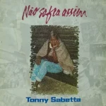Download Tonny Sabetta - Não sofra Assim