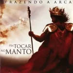 Download Trazendo a Arca - Pra Tocar no Manto