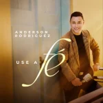 Download Use a Fé Anderson Rodriguez