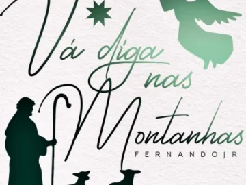 Download Vá, Diga Nas Montanhas - Fernando Jr (MÚSICA DE NATAL)