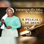 Download Vanessa do Véu CD A Peleja e de Deus