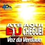 Download Voz da Verdade - Até aqui eu Cheguei
