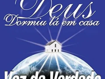 Baixe os CDs Gospel – Voz da Verdade – Deus dormiu lá em Casa Download Voz da Verdade - Deus dormiu lá em Casa