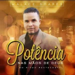Download Walace Soares CD Potência Nas Mãos de Deus