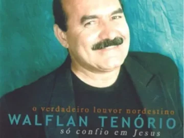 Download Walflan Tenório - Só confio em Jesus
