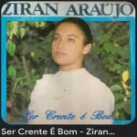 Download ziram Araújo ser crente e bom